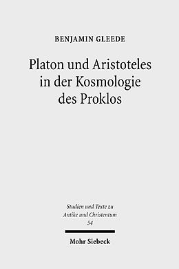 E-Book (pdf) Platon und Aristoteles in der Kosmologie des Proklos von Benjamin Gleede