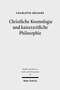 E-Book (pdf) Christliche Kosmologie und kaiserzeitliche Philosophie von Charlotte Köckert