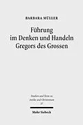 E-Book (pdf) Führung im Denken und Handeln Gregors des Grossen von Barbara Müller