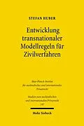 E-Book (pdf) Entwicklung transnationaler Modellregeln für Zivilverfahren von Stefan Huber