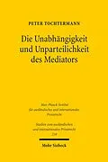 E-Book (pdf) Die Unabhängigkeit und Unparteilichkeit des Mediators von Peter Tochtermann