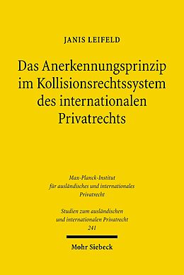 E-Book (pdf) Das Anerkennungsprinzip im Kollisionsrechtssystem des internationalen Privatrechts von Janis Leifeld