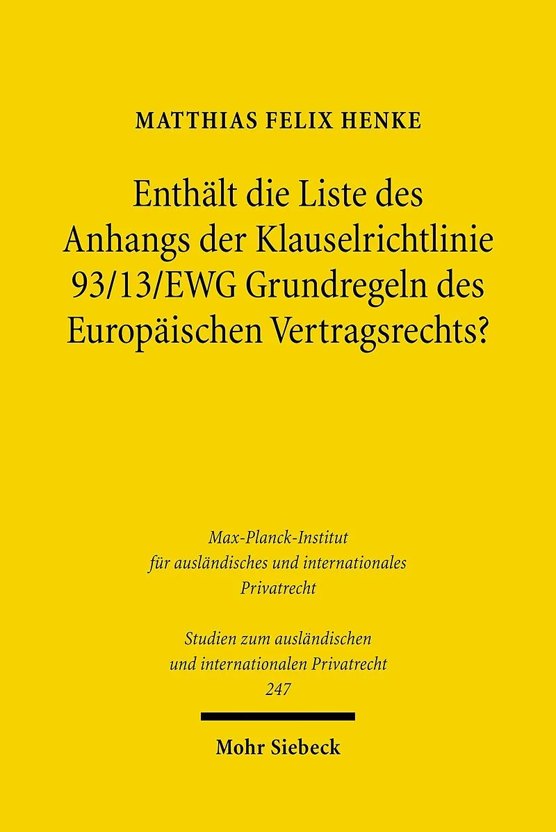 Enthält die Liste des Anhangs der Klauselrichtlinie 93/13/EWG Grundregeln des Europäischen Vertragsrechts?