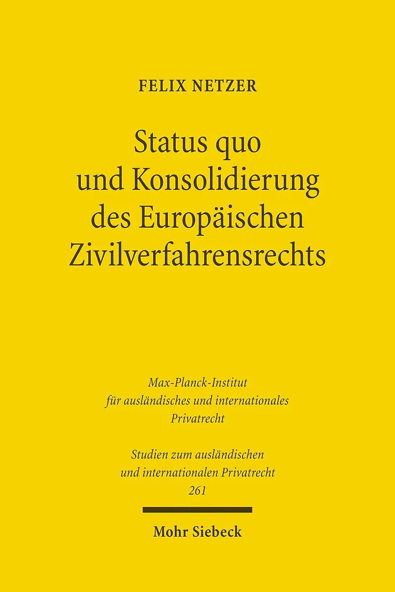 Status quo und Konsolidierung des Europäischen Zivilverfahrensrechts