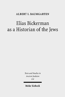 eBook (pdf) Elias Bickerman as a Historian of the Jews de Albert Baumgarten