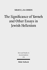 eBook (pdf) The Significance of Yavneh and Other Essays in Jewish Hellenism de Shaye J. D. Cohen