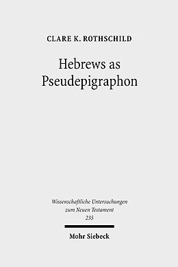 E-Book (pdf) Hebrews as Pseudepigraphon von Clare K. Rothschild