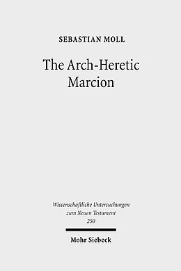E-Book (pdf) The Arch-Heretic Marcion von Sebastian Moll