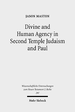 E-Book (pdf) Divine and Human Agency in Second Temple Judaism and Paul von Jason Maston