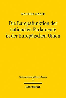 Leinen-Einband Die Europafunktion der nationalen Parlamente in der Europäischen Union von Martina Mayer