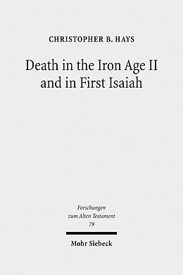 E-Book (pdf) Death in the Iron Age II and in First Isaiah von Christopher B. Hays