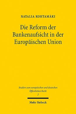 Kartonierter Einband Die Reform der Bankenaufsicht in der Europäischen Union von Natalia Kohtamäki