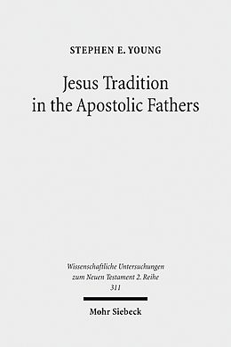 E-Book (pdf) Jesus Tradition in the Apostolic Fathers von Stephen E. Young