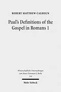 E-Book (pdf) Paul's Definitions of the Gospel in Romans 1 von Robert Matthew Calhoun
