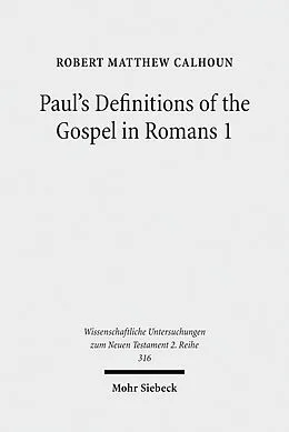 E-Book (pdf) Paul's Definitions of the Gospel in Romans 1 von Robert Matthew Calhoun