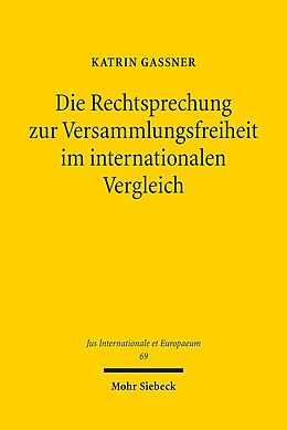 Kartonierter Einband Die Rechtsprechung zur Versammlungsfreiheit im internationalen Vergleich von Katrin Gaßner