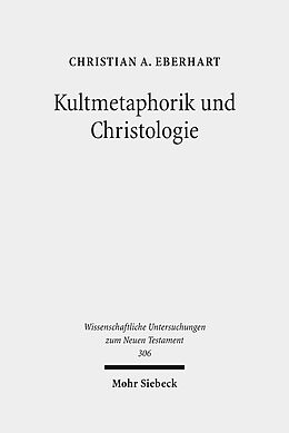 Fester Einband Kultmetaphorik und Christologie von Christian A. Eberhart