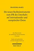 E-Book (pdf) Die neuen Rechtsinstrumente zum IPR des Unterhalts auf internationaler und europäischer Ebene von Franziska Bartl