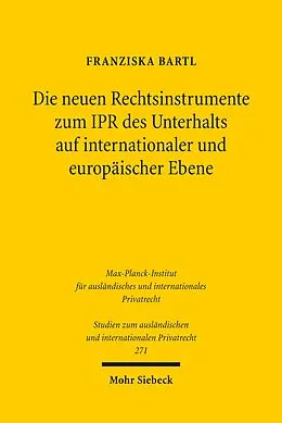 E-Book (pdf) Die neuen Rechtsinstrumente zum IPR des Unterhalts auf internationaler und europäischer Ebene von Franziska Bartl
