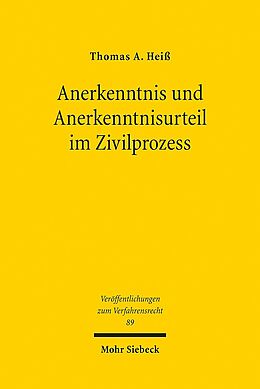 Kartonierter Einband Anerkenntnis und Anerkenntnisurteil im Zivilprozess von Thomas A. Heiß