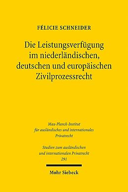 Kartonierter Einband Die Leistungsverfügung im niederländischen, deutschen und europäischen Zivilprozessrecht von Félicie Schneider