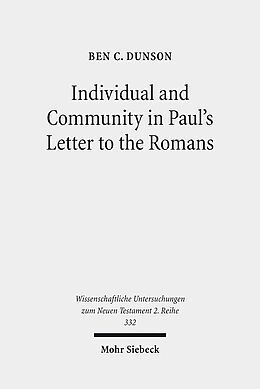 Kartonierter Einband Individual and Community in Paul's Letter to the Romans von Ben C. Dunson