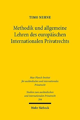 Kartonierter Einband Methodik und allgemeine Lehren des europäischen Internationalen Privatrechts von Timo Nehne
