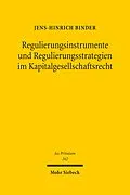 E-Book (pdf) Regulierungsinstrumente und Regulierungsstrategien im Kapitalgesellschaftsrecht von Jens-Hinrich Binder