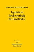 E-Book (pdf) Typizität als Strukturprinzip des Privatrechts von Christoph A. Kern