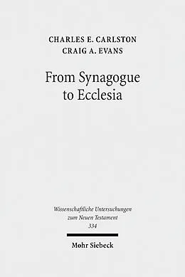 E-Book (pdf) From Synagogue to Ecclesia von Charles E. Carlston, Craig A. Evans