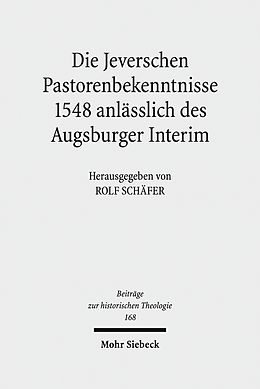 E-Book (pdf) Die Jeverschen Pastorenbekenntnisse 1548 anlässlich des Augsburger Interim von 