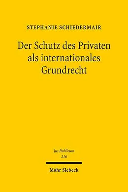 E-Book (pdf) Der Schutz des Privaten als internationales Grundrecht von Stephanie Schiedermair