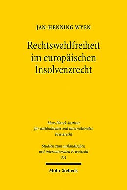 Kartonierter Einband Rechtswahlfreiheit im europäischen Insolvenzrecht von Jan-Henning Wyen
