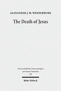 E-Book (pdf) The Death of Jesus von Alexander J. M. Wedderburn