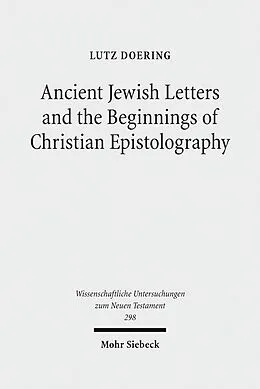 E-Book (pdf) Ancient Jewish Letters and the Beginnings of Christian Epistolography von Lutz Doering