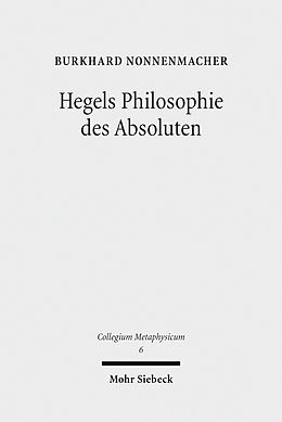 E-Book (pdf) Hegels Philosophie des Absoluten von Burkhard Nonnenmacher