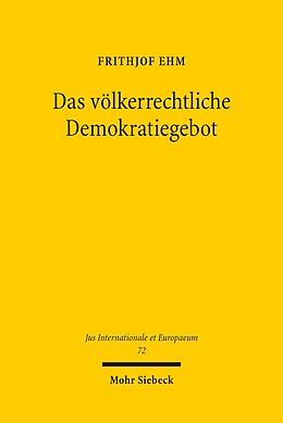 E-Book (pdf) Das völkerrechtliche Demokratiegebot von Frithjof Ehm