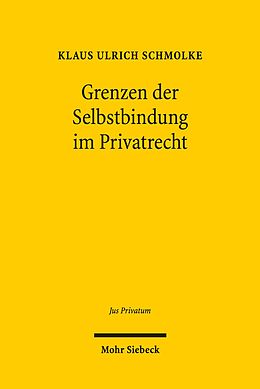 E-Book (pdf) Grenzen der Selbstbindung im Privatrecht von Klaus Ulrich Schmolke