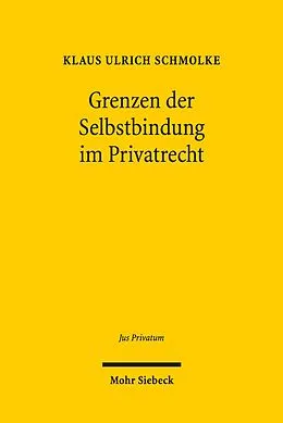 E-Book (pdf) Grenzen der Selbstbindung im Privatrecht von Klaus Ulrich Schmolke