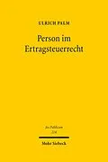 E-Book (pdf) Person im Ertragsteuerrecht von Ulrich Palm
