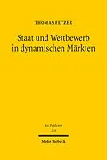 E-Book (pdf) Staat und Wettbewerb in dynamischen Märkten von Thomas Fetzer