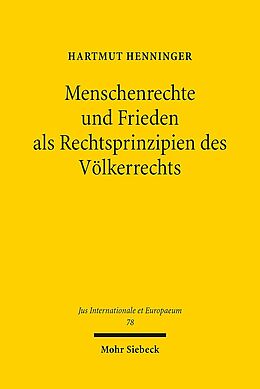 Kartonierter Einband Menschenrechte und Frieden als Rechtsprinzipien des Völkerrechts von Hartmut Henninger