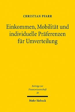 Kartonierter Einband Einkommen, Mobilität und individuelle Präferenzen für Umverteilung von Christian Pfarr