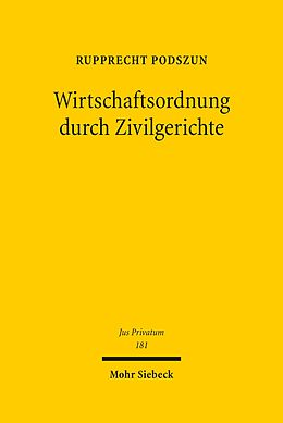 E-Book (pdf) Wirtschaftsordnung durch Zivilgerichte von Rupprecht Podszun