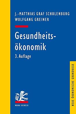 Kartonierter Einband Gesundheitsökonomik von J.-Matthias Graf von der Schulenburg, Wolfgang Greiner