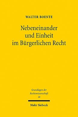 Kartonierter Einband Nebeneinander und Einheit im Bürgerlichen Recht von Walter Boente