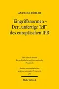 E-Book (pdf) Eingriffsnormen - Der "unfertige Teil" des europäischen IPR von Andreas Köhler
