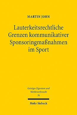 Kartonierter Einband Lauterkeitsrechtliche Grenzen kommunikativer Sponsoringmaßnahmen im Sport von Martin John