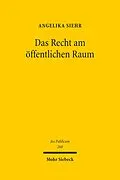 E-Book (pdf) Das Recht am öffentlichen Raum von Angelika Siehr