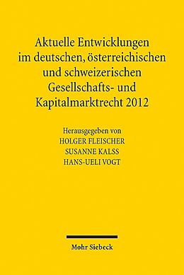 Kartonierter Einband Aktuelle Entwicklungen im deutschen, österreichischen und schweizerischen Gesellschafts- und Kapitalmarktrecht 2012 von 
